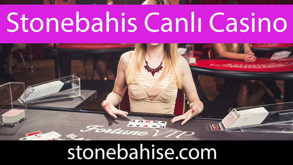 Stonebahis canlı casino alanında geniş yelpazeye sahiptir.