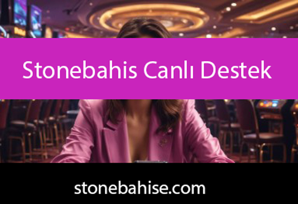 Stonebahis canlı destek hizmetini başarıyla servis etmektedir.